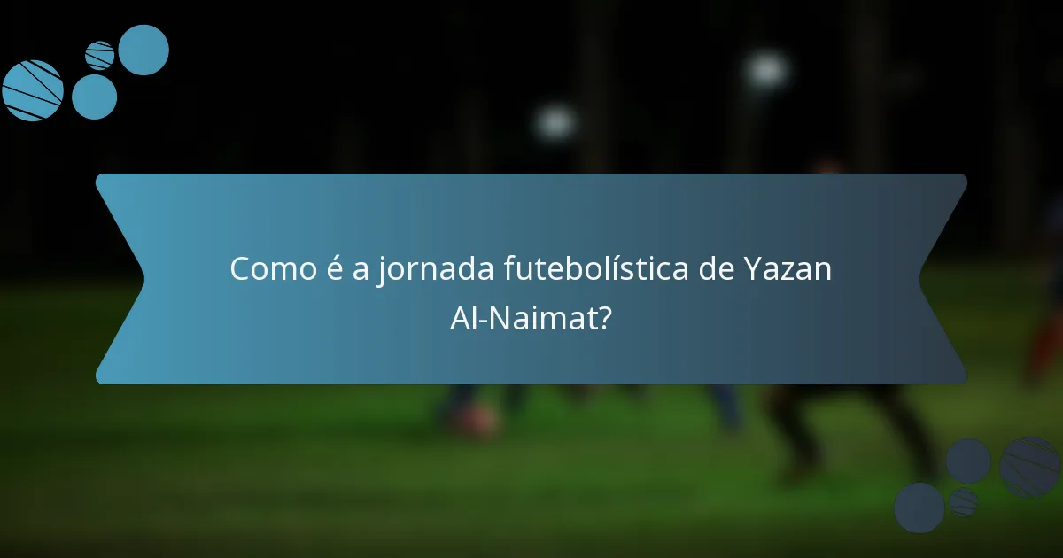 Como é a jornada futebolística de Yazan Al-Naimat?