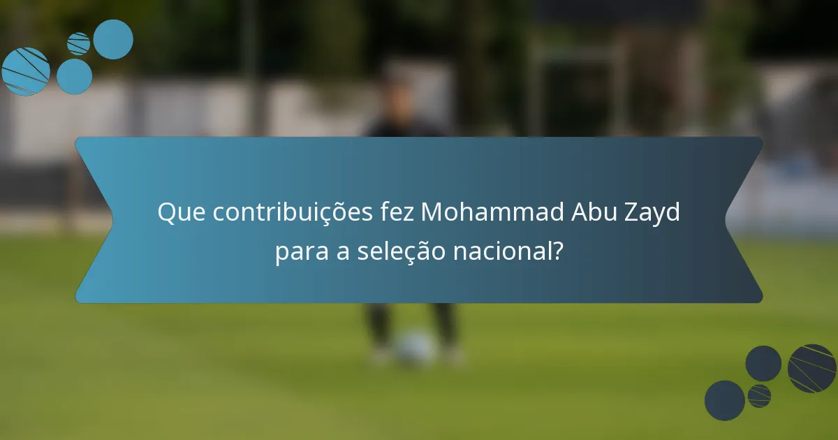 Que contribuições fez Mohammad Abu Zayd para a seleção nacional?